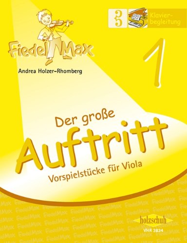 Fiedel Max - Der große Auftritt Band 1: Vorspielstücke für Viola, Klavierbegleitung